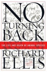 No Turning Back : The Life and Death of Animal Species Hardcover