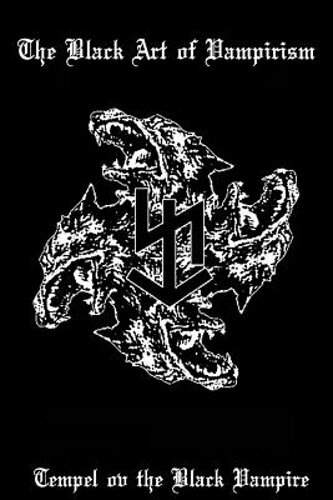 The Black Art of Vampirism by Tempel Ov The Black Vampire: New