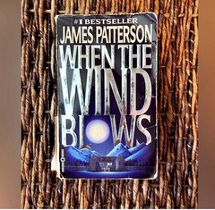James Patterson “When The Wind Blows.” #1 Best Seller. Paperback. 416 Pages