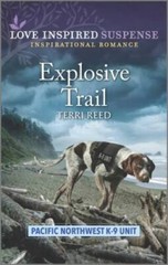 Explosive Trail (Pacific Northwest K-9 Unit, 3) – Mass Market Paperback – GOOD
