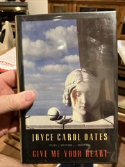 Joyce Carol Oates~GIVE ME YOUR HEART~SIGNED 1ST/DJ~