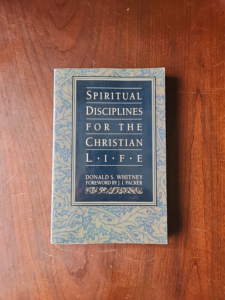 Spiritual Disciplines for the Christian Life by Donald S. Whitney (1991,…