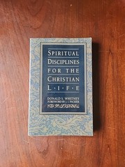 Spiritual Disciplines for the Christian Life by Donald S. Whitney (1991,…