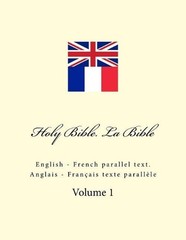 Holy Bible. La Bible: English – French Parallel Text. Anglais – Fran?ais Texte P