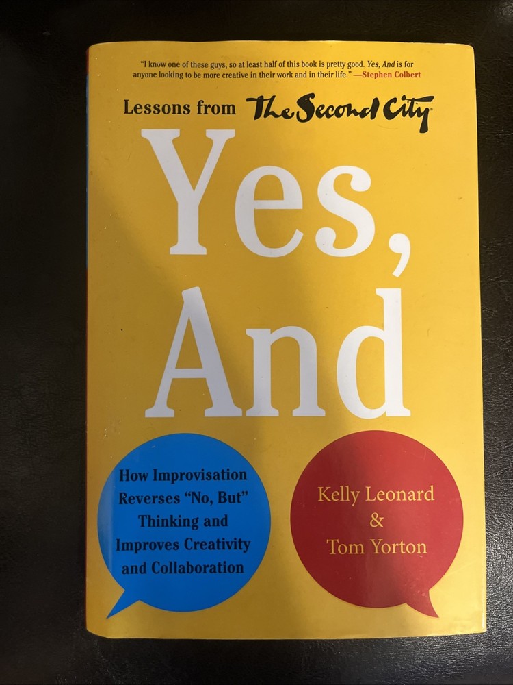 Kelly Leonard Tom Yorton Yes, And (Hardback)