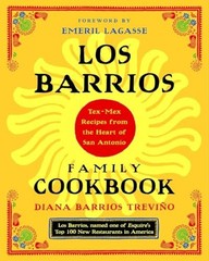 Los Barrios Family Cookbook: Tex-Mex Recipes from the Heart of San Antonio by B