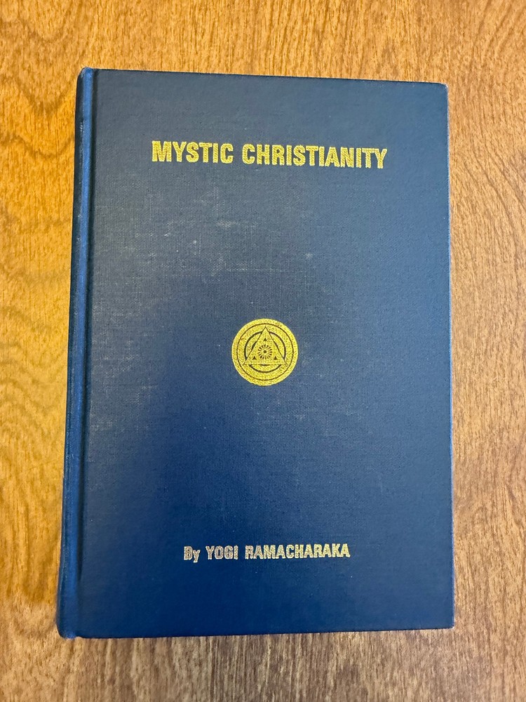 Mystic Christianity or the Inner Teachings of the Master-Yogi Ramacharaka HC ’35