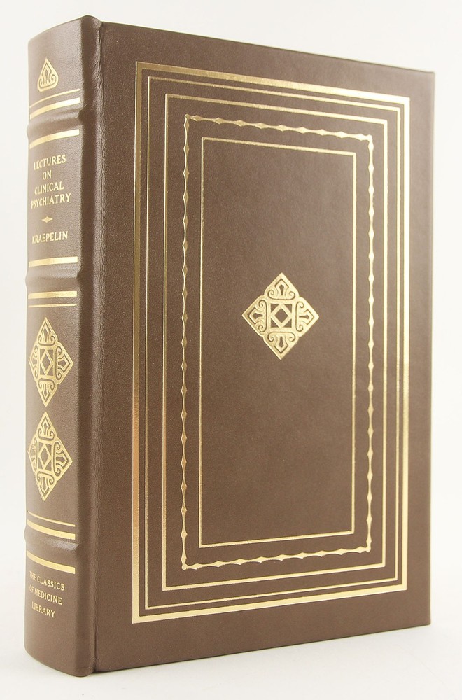 Emil Kraepelin’s Lectures On Clinical Psychiatry Fine Leather Reprint of 1913 Ed