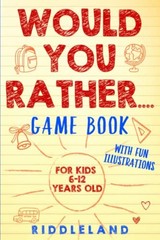 Would You Rather Game Book: For Kids 6-12 Years Old: The Book of Silly Sc – GOOD