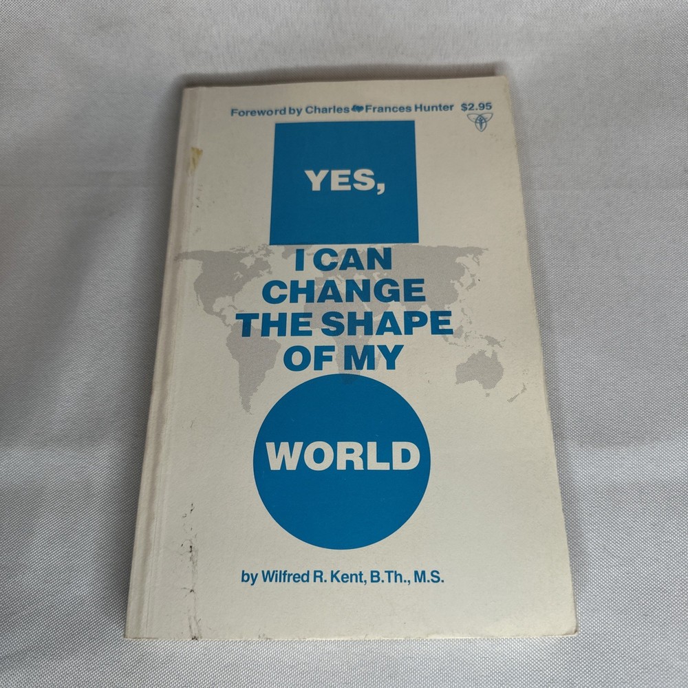Yes, I Can Change the Shape of My World by Wilfred R. Kent 1977