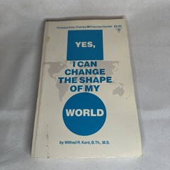 Yes, I Can Change the Shape of My World by Wilfred R. Kent 1977