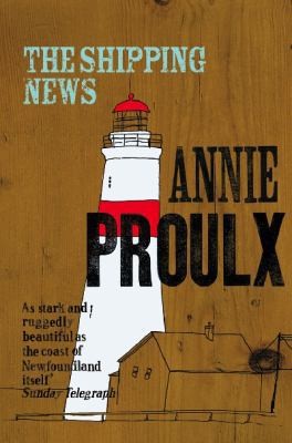 The Shipping News: Annie Proulx by E. Annie Proulx