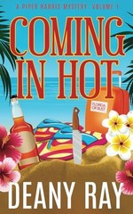 Coming in Hot (A Piper Harris Mystery, Volume 1) by Ray, Deany Book The Fast