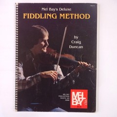 Mel Bay’s Deluxe Fiddling Method by Craig Duncan (1981, Spiral)