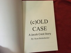 (C)OLD CASE (A JACOB CREST STORY) By Ryan Bridenbecker