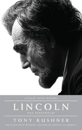 Lincoln: The Screenplay – Paperback By Kushner, Tony – GOOD