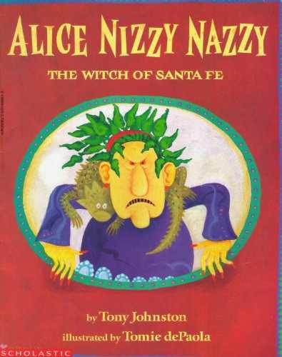 Alice Nizzy Nazzy: The Witch of Santa – Paperback, by Tony Johnston – Very Good