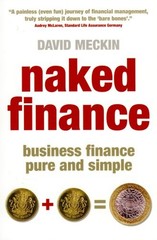 Naked Finance : Business Finance Pure and Simple Paperback David