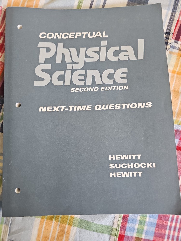 Conceptual Physics, Physical Science Next TIME questions instructors Manual