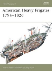 New Vanguard 79: American Heavy Frigates 1794-1826 – Paperback – VERY GOOD