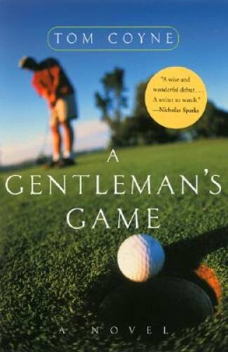 A Gentleman’s Game: A Novel – Hardcover By Coyne, Tom – VERY GOOD