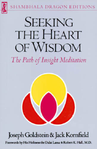 Seeking the Heart of Wisdom: The Path of Insight Meditation (Shambhala dr – GOOD