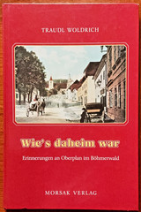 📚 Traudl Woldrich @ Wie’s daheim war @ Erinnerungen an Oberplan im Böhmerwald
