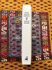 How Music Works David Byrne McSweeney’s Padded White Hardcover 2012 VERY GOOD