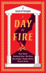 A Day of Fire: A Novel of Pompeii – paperback Quinn, Kate|Dray, Stephanie|Kn…