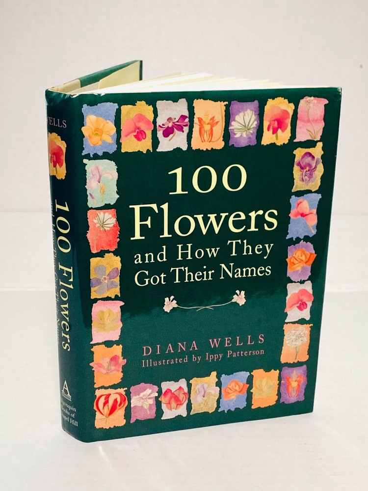 100 Flowers And How They Got Their Names By Diana Wells