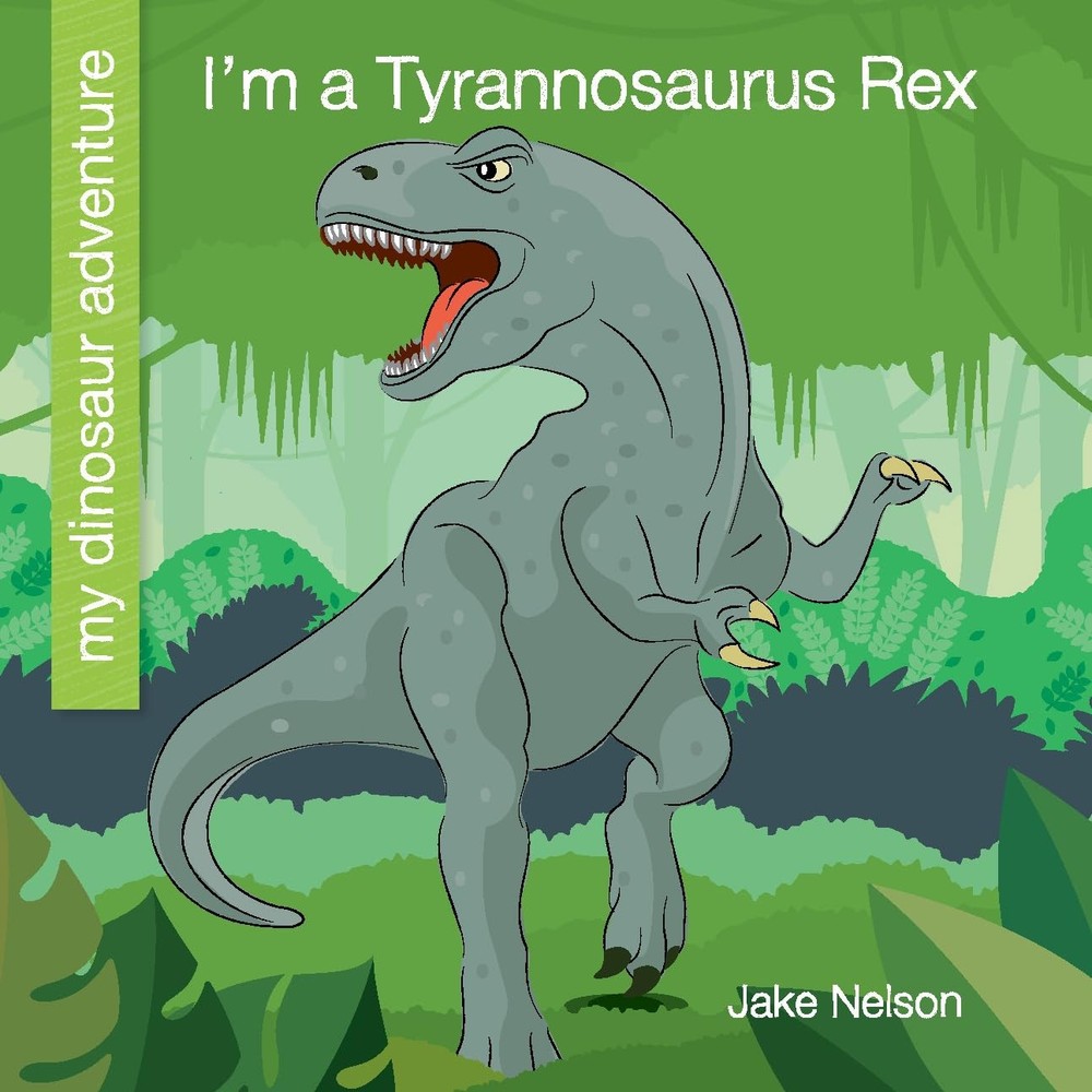 I’m a Tyrannosaurus Rex (My Early Library: My Dinosaur Adventure) – paperbac…