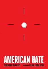 American Hate : Survivors Speak Out by Arjun Singh Sethi (2018, Hardcover)