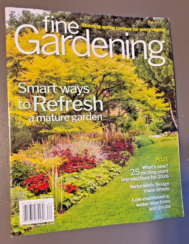 Fine Gardening Magazine -Spring 2026 Issue-Smart Ways to Refresh a Mature Garden