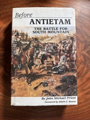 Before Antietam: The Battle for South Mountain by John M. Priest
