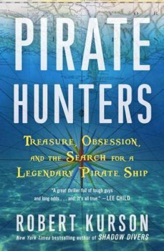 Pirate Hunters: Treasure, Obsession, and the Search for a Legendary Pira – GOOD