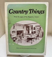 COUNTRY THINGS FROM THE PAGES OF THE MAGAZINE, ANTIQUES By De Eric Jonge
