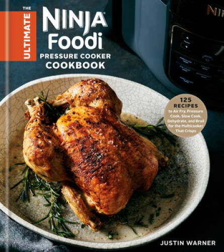 The Ultimate Ninja Foodi Pressure Cooker Cookbook: 125 Recipes to Ai – VERY GOOD