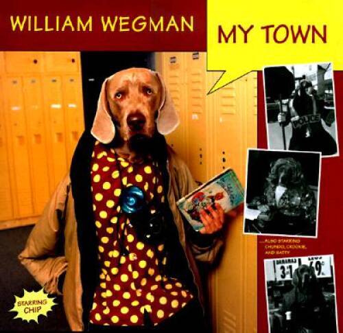 My Town – Hardcover By Wegman, William – GOOD