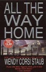 All the Way Home by Wendy Corsi Staub (2007, UK- A Format Paperback)