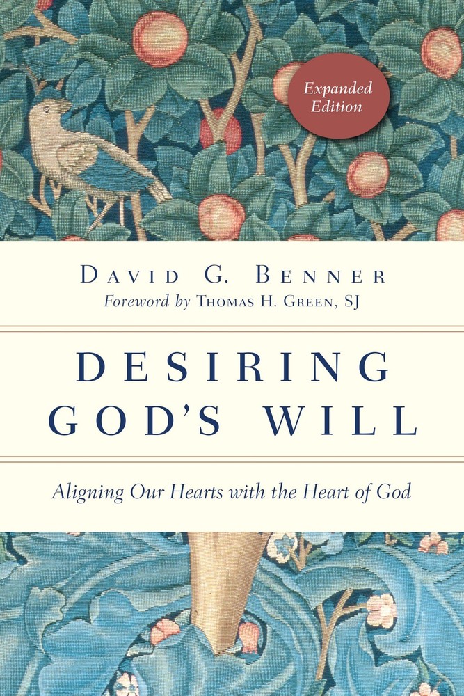 Desiring God’s Will: Aligning Our Hearts with the Heart of God (The Spiritua…