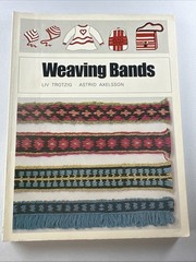 Weaving Bands By Liv Trotzig And Astrid Axelsson