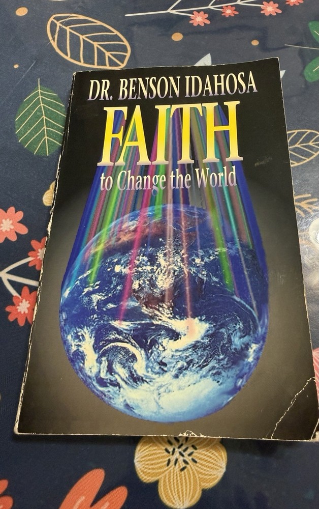 Faith to Change the World by Benson Idahosa (1994, Trade Paperback)