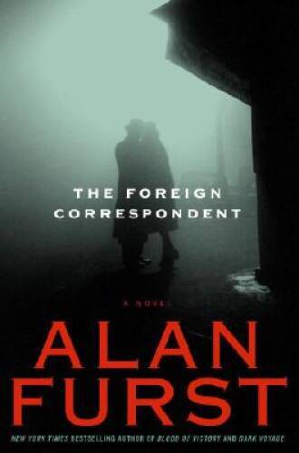 The Foreign Correspondent: A Novel – Hardcover By Furst, Alan – ACCEPTABLE