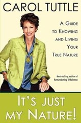 It’s Just My Nature! – Paperback By Carol Tuttle – GOOD