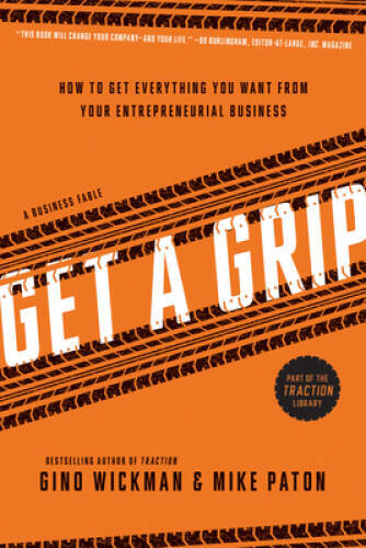 Get A Grip: An Entrepreneurial Fable . . . Your Journey to Get Real, – VERY GOOD