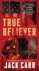 True Believer: A Terminal List Thriller – mass market paperback Carr, Jack