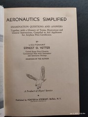 Aeronautics Simplified, Ernest G. Vetter, USNR, 172 pages, © 1940, 3rd Printing