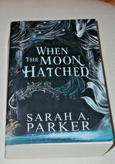 When the Moon Hatched: The #1 SUNDAY TIMES best by Sarah A. Parker 2024 PB New