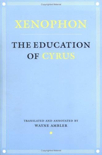 The Education of Cyrus (Agora Editions) by Xenophon