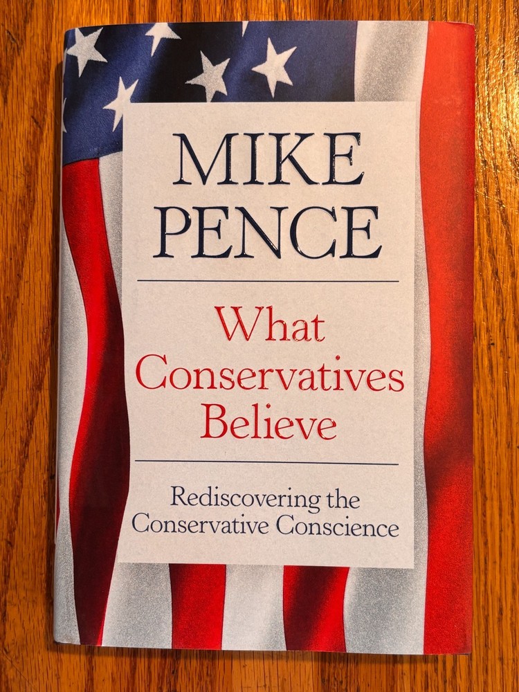 1st Edition hardcover Mike Pence WHAT CONSERVATIVES BELIEVE